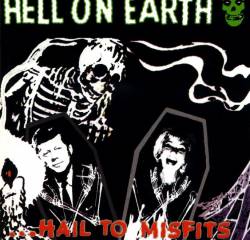 Misfits : Hell On Earth... Hail to Misfits